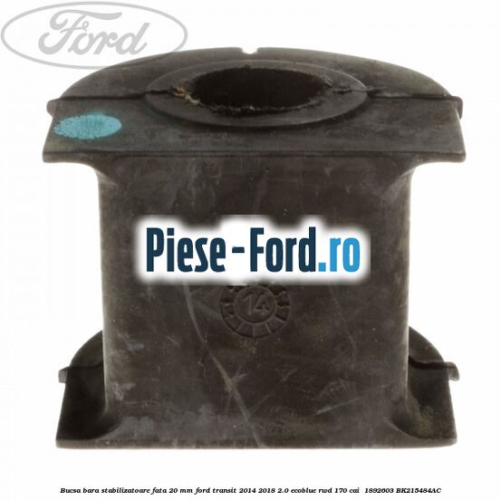 Bucsa bara stabilizatoare fata 20 mm Ford Transit 2014-2018 2.0 EcoBlue RWD 170 cai  #4BB62FEC07