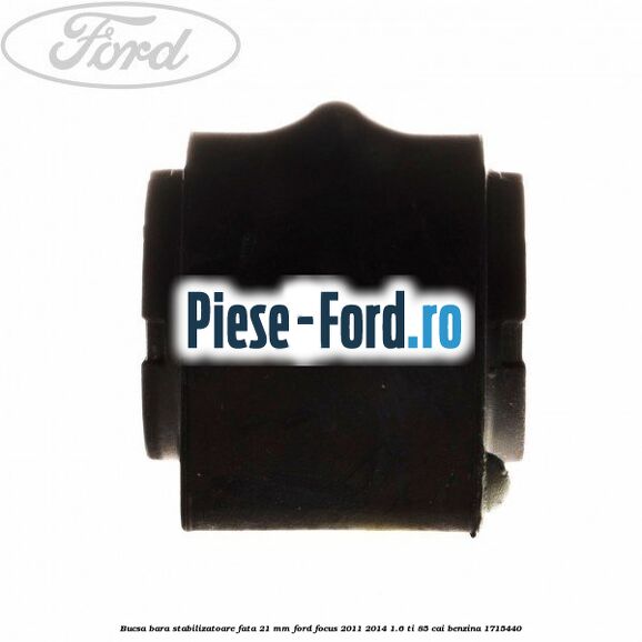 Bucsa bara stabilizatoare fata 21 mm Ford Focus 2011-2014 1.6 Ti 85 cai
