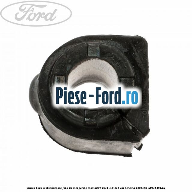 Bucsa bara stabilizatoare fata 22 mm Ford C-Max 2007-2011 1.6 116 cai benzina #B9C9B98543