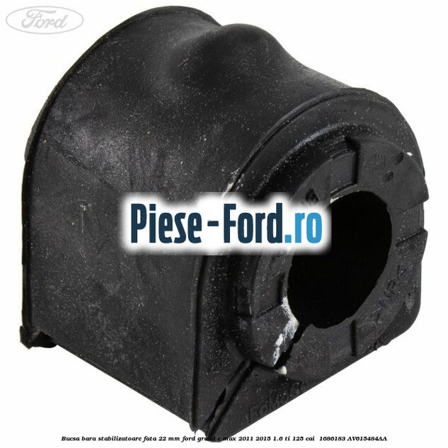 Bucsa bara stabilizatoare fata 22 mm Ford Grand C-Max 2011-2015 1.6 Ti 125 cai  #E7B421D046
