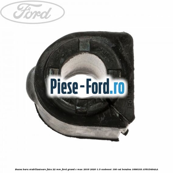 Bucsa bara stabilizatoare fata 22 mm Ford Grand C-Max 2016-2020 1.5 EcoBoost 180 cai benzina #88682ED2A9