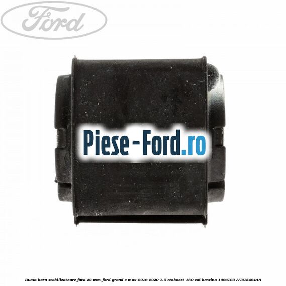 Bucsa bara stabilizatoare fata 22 mm Ford Grand C-Max 2016-2020 1.5 EcoBoost 180 cai benzina #88682ED2A9