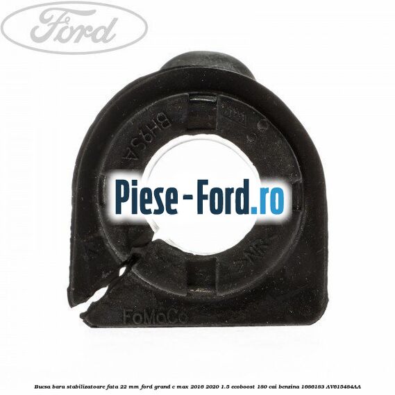 Bucsa bara stabilizatoare fata 22 mm Ford Grand C-Max 2016-2020 1.5 EcoBoost 180 cai benzina #88682ED2A9