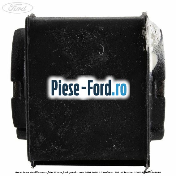 Bucsa bara stabilizatoare fata 22 mm Ford Grand C-Max 2016-2020 1.5 EcoBoost 180 cai benzina #88682ED2A9