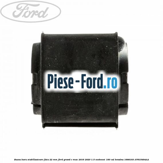 Bucsa bara stabilizatoare fata 22 mm Ford Grand C-Max 2016-2020 1.5 EcoBoost 180 cai benzina #88682ED2A9