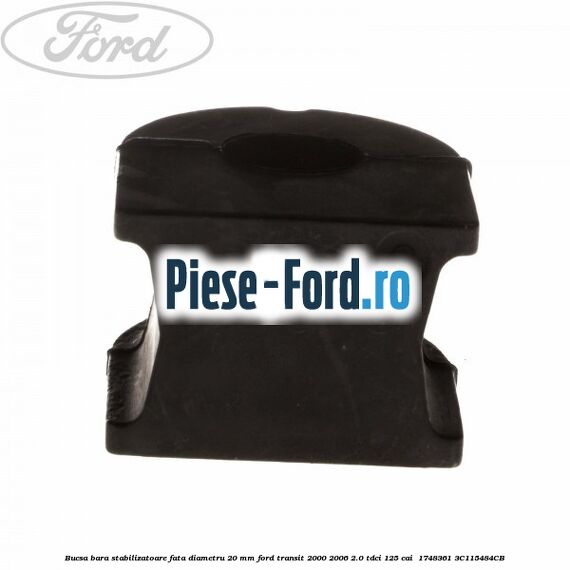 Bucsa bara stabilizatoare fata diametru 20 mm Ford Transit 2000-2006 2.0 TDCi 125 cai  #D3F5CA9E92