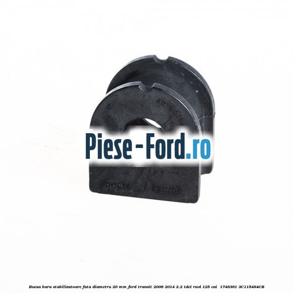 Bucsa bara stabilizatoare fata diametru 20 mm Ford Transit 2006-2014 2.2 TDCi RWD 125 cai  #BFF89675A0