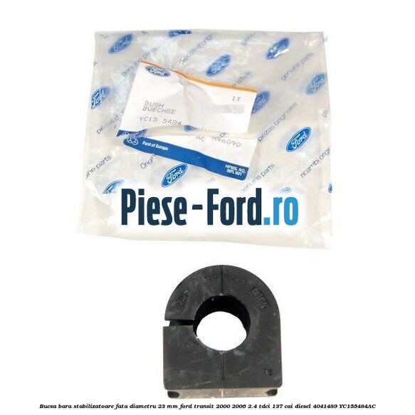 Bucsa, bara stabilizatoare fata diametru 23 mm Ford Transit 2000-2006 2.4 TDCi 137 cai #E7E2C40DD2 Bucsa, bara stabilizatoare fata diametru 23 mm Ford Transit 2000-2006 2.4 TDCi 137 cai diesel #E7E2C40DD2