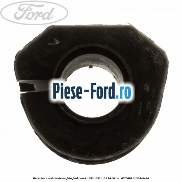 Bucsa bara stabilizatoare fata Ford Escort 1990-1995 1.6 i 16 88 cai  #A468E1F360