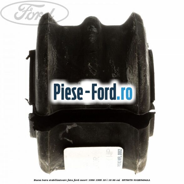 Bucsa bara stabilizatoare fata Ford Escort 1990-1995 1.6 i 16 88 cai #A468E1F360