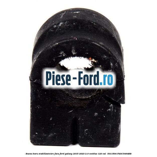Bucsa bara stabilizatoare fata Ford Galaxy 2015-2023 2.0 EcoBlue 120 cai  #E602536AE7