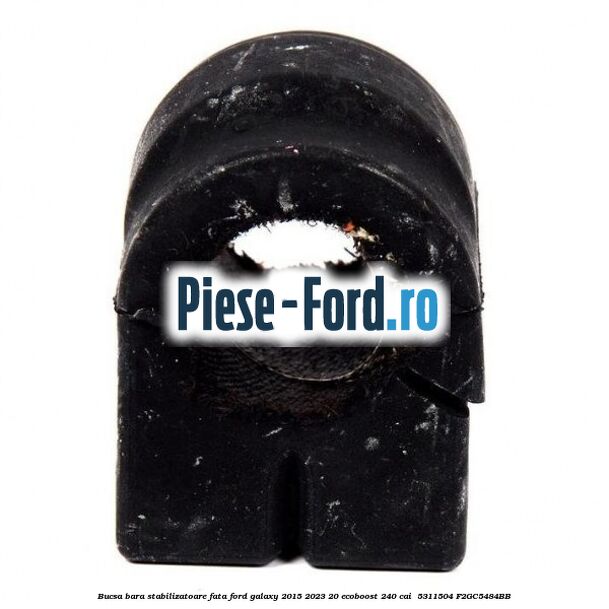 Bucsa bara stabilizatoare fata Ford Galaxy 2015-2023 2.0 EcoBoost 240 cai #F3B9CF49BD