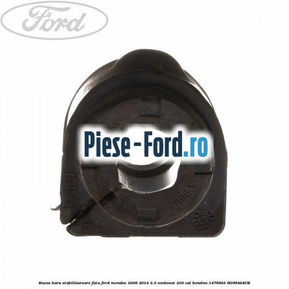 Brida bucsa bara stabilizatoare punte spate Ford Mondeo 2008-2014 2.0 EcoBoost 203 cai benzina