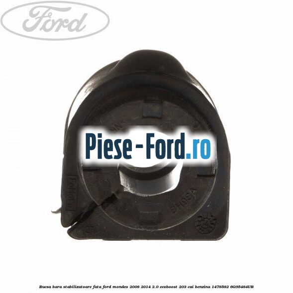 Bucsa bara stabilizatoare fata Ford Mondeo 2008-2014 2.0 EcoBoost 203 cai benzina #F927EFE4E6