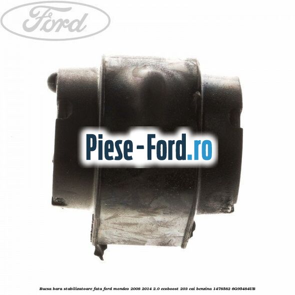 Bucsa bara stabilizatoare fata Ford Mondeo 2008-2014 2.0 EcoBoost 203 cai benzina #F927EFE4E6