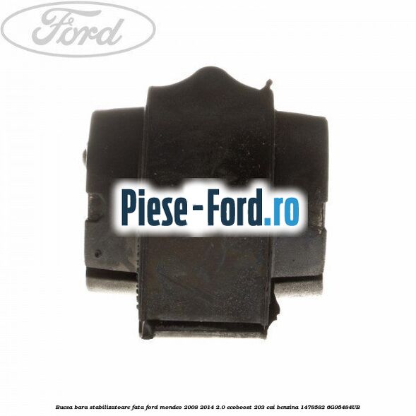 Bucsa bara stabilizatoare fata Ford Mondeo 2008-2014 2.0 EcoBoost 203 cai benzina #F927EFE4E6