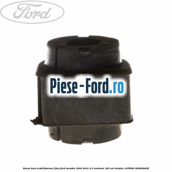 Bucsa bara stabilizatoare fata Ford Mondeo 2008-2014 2.0 EcoBoost 203 cai benzina #F927EFE4E6