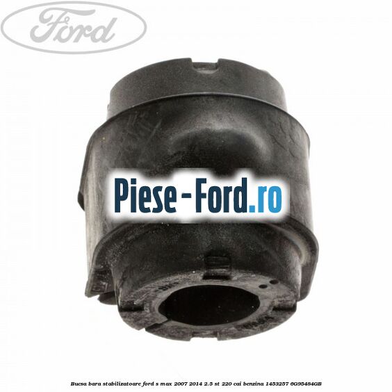 Brida bucsa bara stabilizatoare punte spate Ford S-Max 2007-2014 2.5 ST 220 cai benzina