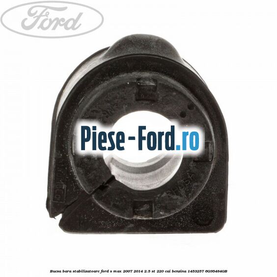 Bucsa bara stabilizatoare Ford S-Max 2007-2014 2.5 ST 220 cai benzina