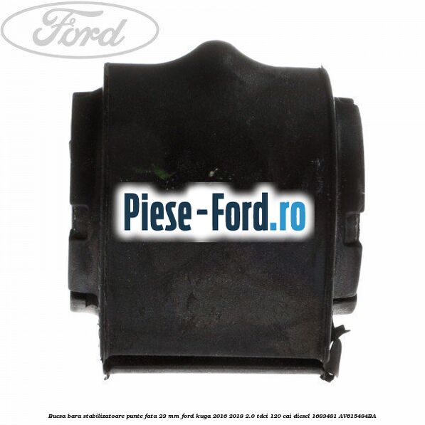 Brida bucsa bara stabilizatoare punte spate Ford Kuga 2016-2018 2.0 TDCi 120 cai diesel