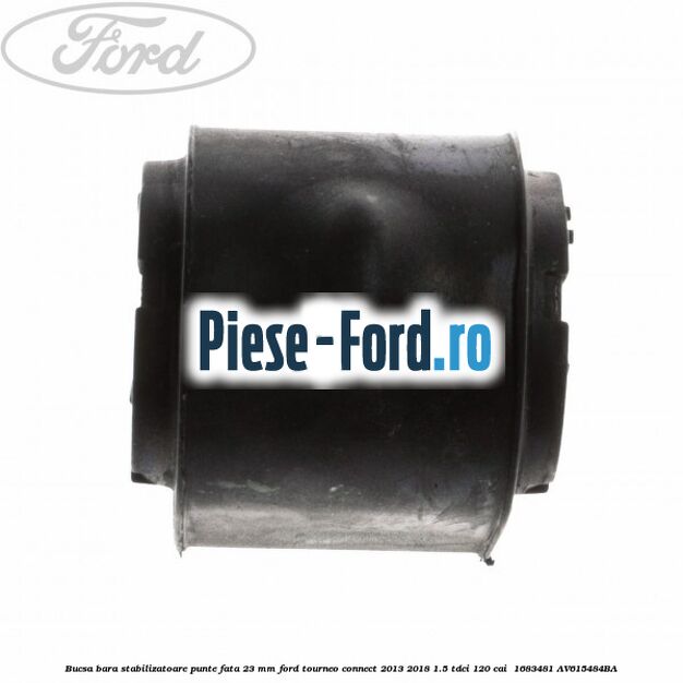Bucsa bara stabilizatoare punte fata 23 mm Ford Tourneo Connect 2013-2018 1.5 TDCi 120 cai  #3320733507