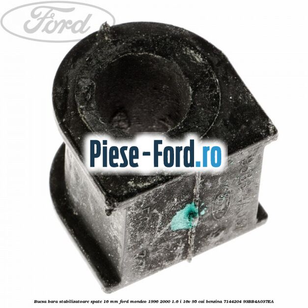 Bucsa bara stabilizatoare spate 16 mm Ford Mondeo 1996-2000 1.6 i 16V 95 cai benzina #EDC0118013