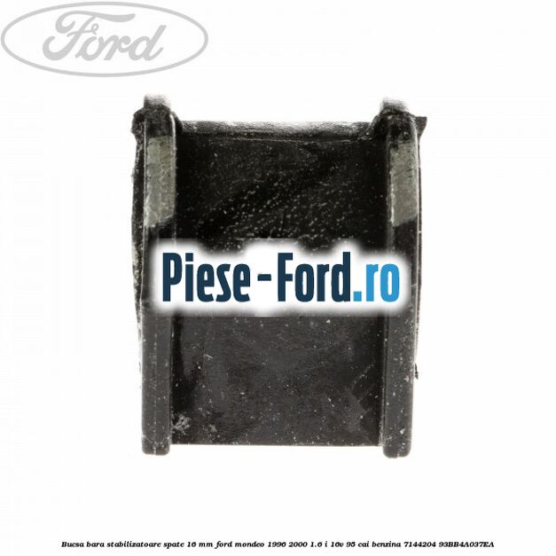 Bucsa bara stabilizatoare spate 16 mm Ford Mondeo 1996-2000 1.6 i 16V 95 cai benzina #EDC0118013