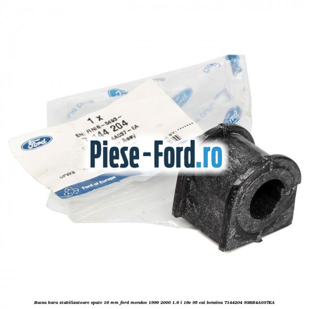 Bucsa bara stabilizatoare spate 16 mm Ford Mondeo 1996-2000 1.6 i 16V 95 cai benzina #EDC0118013