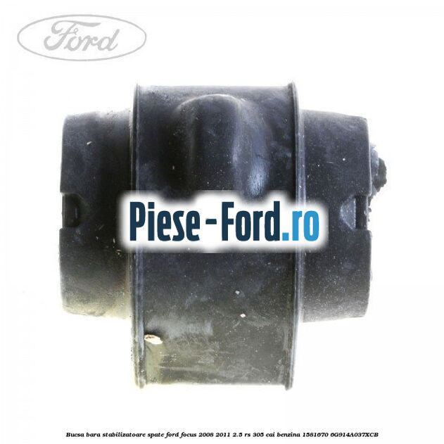 Brida bucsa bara stabilizatoare punte spate Ford Focus 2008-2011 2.5 RS 305 cai benzina