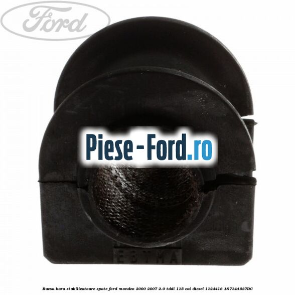 Bucsa bara stabilizatoare spate Ford Mondeo 2000-2007 2.0 TDDI 115 cai diesel #8399A49CFF