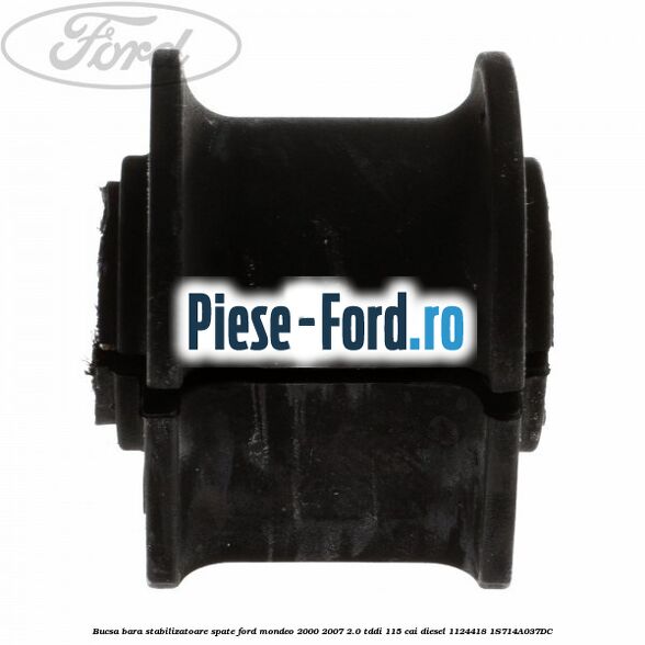Bucsa bara stabilizatoare spate Ford Mondeo 2000-2007 2.0 TDDI 115 cai diesel #8399A49CFF