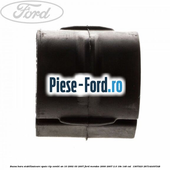 Bucsa bara stabilizatoare spate tip combi an 10/2002-03/2007 Ford Mondeo 2000-2007 2.0 16V 146 cai  #007B4B581E