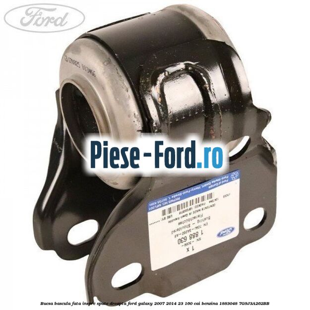 Bucsa bascula fata inspre spate dreapta Ford Galaxy 2007-2014 2.3 160 cai #1BD4A50F54