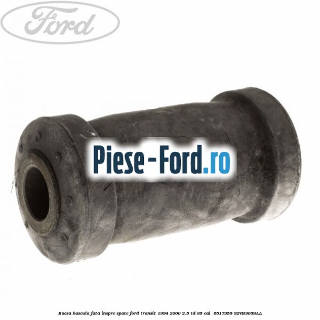 Bucsa bascula fata inspre spate Ford Transit 1994-2000 2.5 TD 85 cai #A0458FB0DD Bucsa bascula fata inspre spate Ford Transit 1994-2000 2.5 TD 85 cai #A0458FB0DD