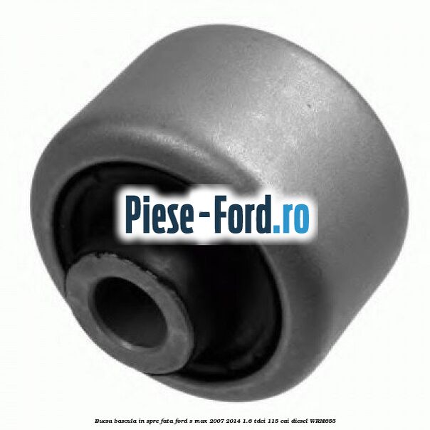 Bucsa bascula in spre fata Ford S-Max 2007-2014 1.6 TDCi 115 cai