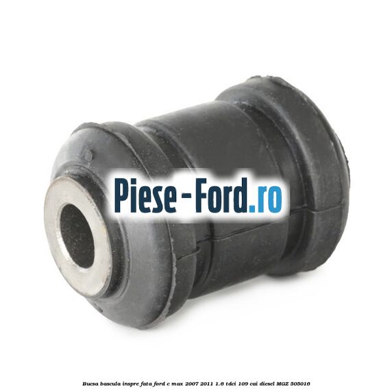 Bucsa bascula inspre fata Ford C-Max 2007-2011 1.6 TDCi 109 cai diesel #728E91F337