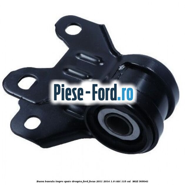 Bucsa bascula inspre spate dreapta Ford Focus 2011-2014 1.6 TDCi 115 cai  #DA5822CFE4