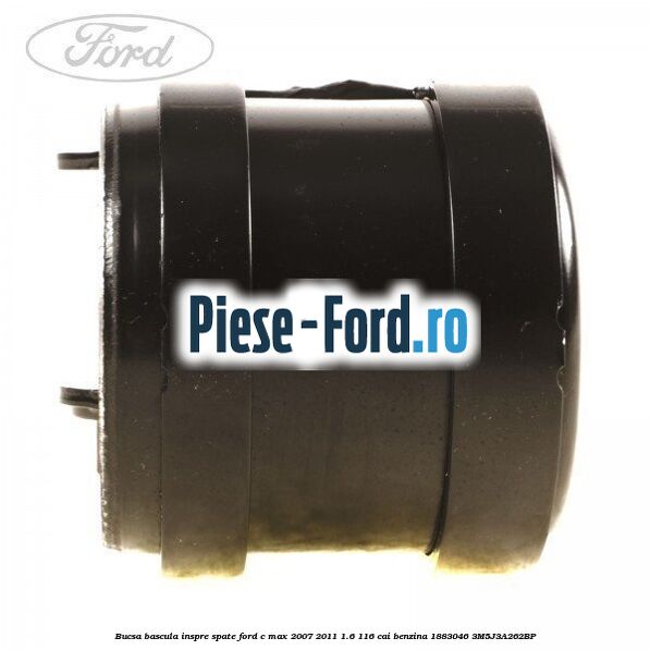 Bucsa bascula inspre spate Ford C-Max 2007-2011 1.6 116 cai benzina #33C626C6EB