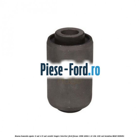Bucsa bascula spate 3 usi, 4/5 usi, combi inspre interior Ford Focus 1998-2004 1.6 16V 100 cai benzina #2CBF46D43D