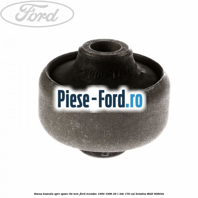 Bucsa bascula spre spate 54 mm Ford Mondeo 1993-1996 2.5 i 24V 170 cai #4B00AD3535