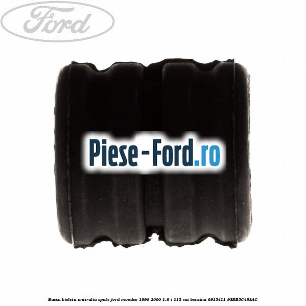 Bucsa bieleta antiruliu spate Ford Mondeo 1996-2000 1.8 i 115 cai benzina