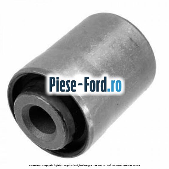Bucsa brat suspensie inferior longitudinal Ford Cougar 2.0 16V 131 cai  #3DAEAC174D