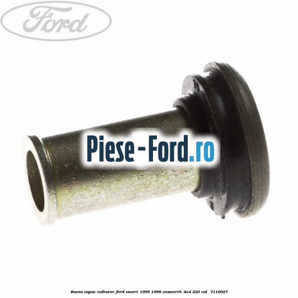 Bucsa capac culbutor Ford Escort 1995-1998 Cosworth 4x4 220 cai #9A66AC4934 Bucsa capac culbutor Ford Escort 1995-1998 Cosworth 4x4 220 cai #9A66AC4934