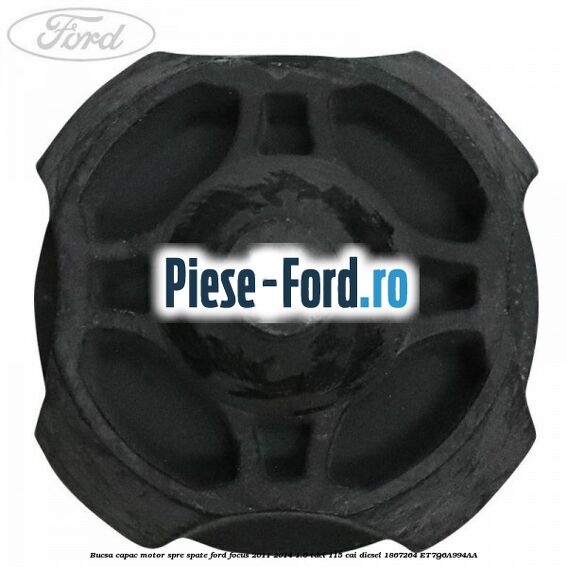 Bucsa capac motor spre spate Ford Focus 2011-2014 1.6 TDCi 115 cai diesel #454D0327A6