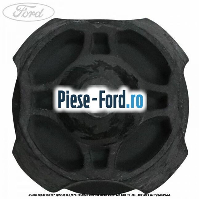 Bucsa capac motor spre spate Ford Tourneo Connect 2013-2018 1.6 TDCi 75 cai  #14CD999F19