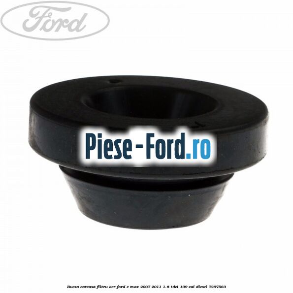 Bucsa carcasa filtru aer Ford C-Max 2007-2011 1.6 TDCi 109 cai diesel #6031D011DB