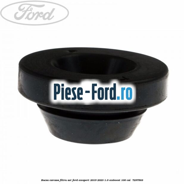 Bucsa carcasa filtru aer Ford EcoSport 2019-2023 1.0 EcoBoost 100 cai  #A104FCE872