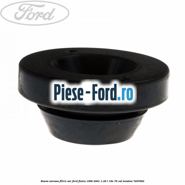 Bucsa carcasa filtru aer Ford Fiesta 1996-2001 1.25 i 16V 75 cai