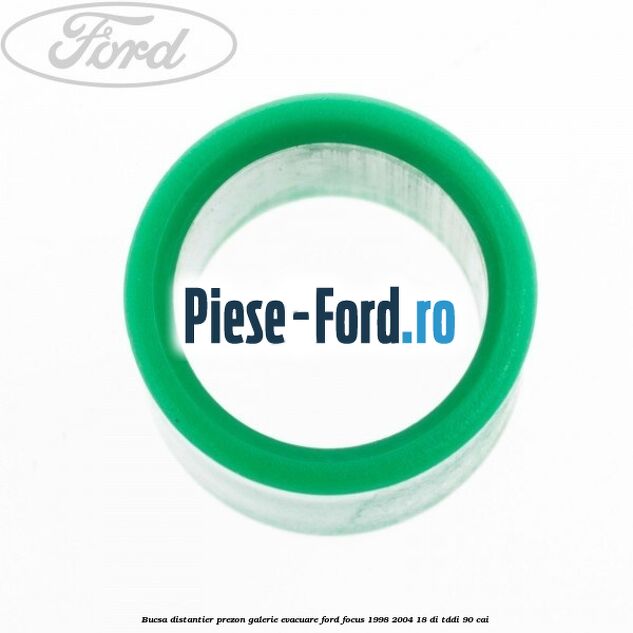 Bucsa distantier prezon galerie evacuare Ford Focus 1998-2004 1.8 DI/TDDi 90 cai 
