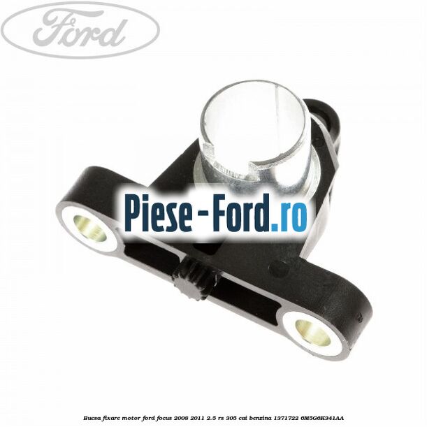 Brida superioara fixare tampon motor dreapta Ford Focus 2008-2011 2.5 RS 305 cai benzina